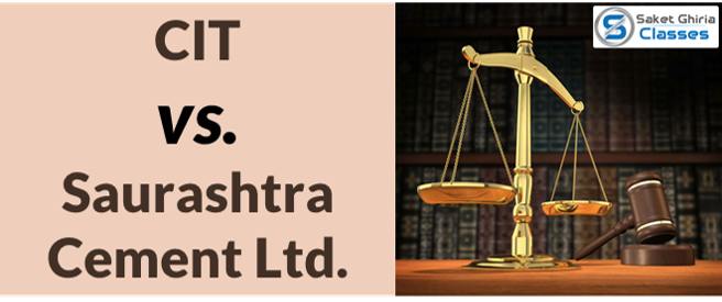 Read more about the article CIT vs. Saurashtra Cement Ltd. (2010) SC