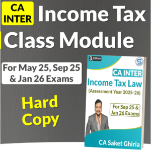 CA Inter Income Tax Main Class Book for May 25, Sep 25 & Jan 26 by CA Saket Ghiria