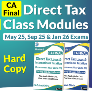 CA/CMA Final Direct Tax Main Class Books for May 25, Sep 25 & Jan 26 Exams by CA Saket Ghiria
