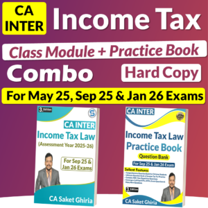 CA Inter Income Tax Main Class Book + Question Bank Combo for May 25, Sep 25 & Jan 26 by CA Saket Ghiria